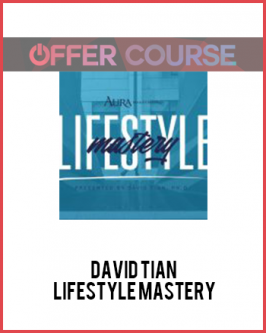 David Tian – Lifestyle Mastery