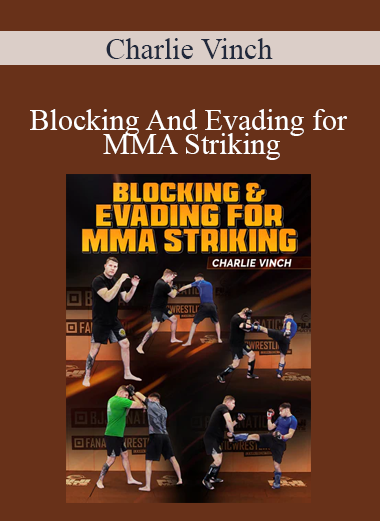 Charlie Vinch - Blocking And Evading for MMA Striking