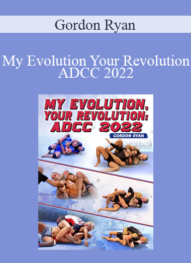 Gordon Ryan - My Evolution Your Revolution: ADCC 2022