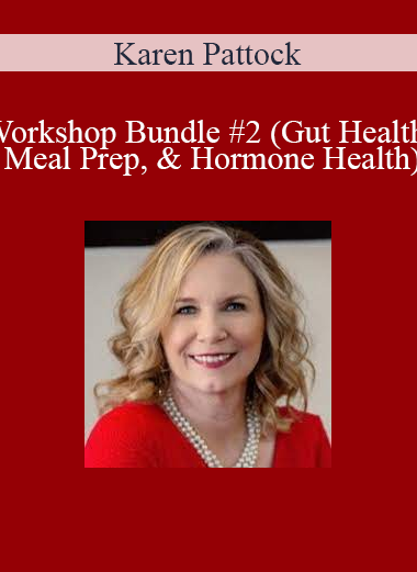 Karen Pattock - Workshop Bundle #2 (Gut Health Meal Prep & Hormone Health)