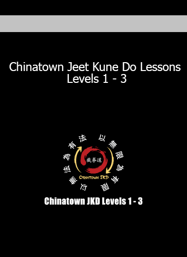 Chinatown Jeet Kune Do Lessons Levels 1 - 3