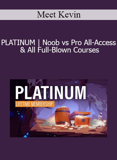 Meet Kevin - PLATINUM | Noob vs Pro All-Access & All Full-Blown Courses